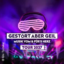 Gestört aber GeiL - Tour 2027