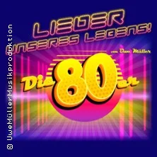 Lieder unseres Lebens - Die super 80er Weihnachts-Show von und mit Uwe Müller