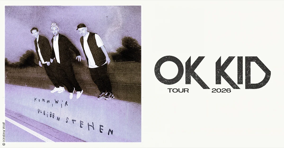 OK KID - Komm, wir bleiben stehen - Tour 2026