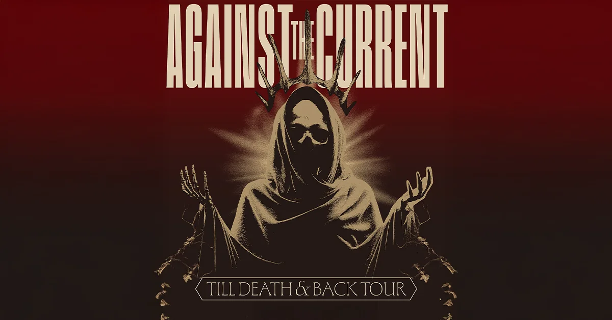 Against The Current - Till Death and Back Tour