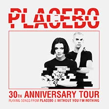 PLACEBO - 30TH ANNIVERSARY TOUR
