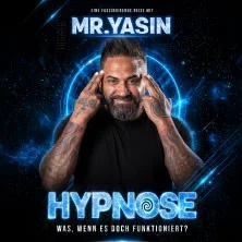 Mr. Yasin - Hypnose: Was, wenn es doch funktioniert?