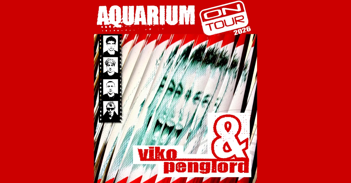 viko & penglord - Aquarium on tour 2026