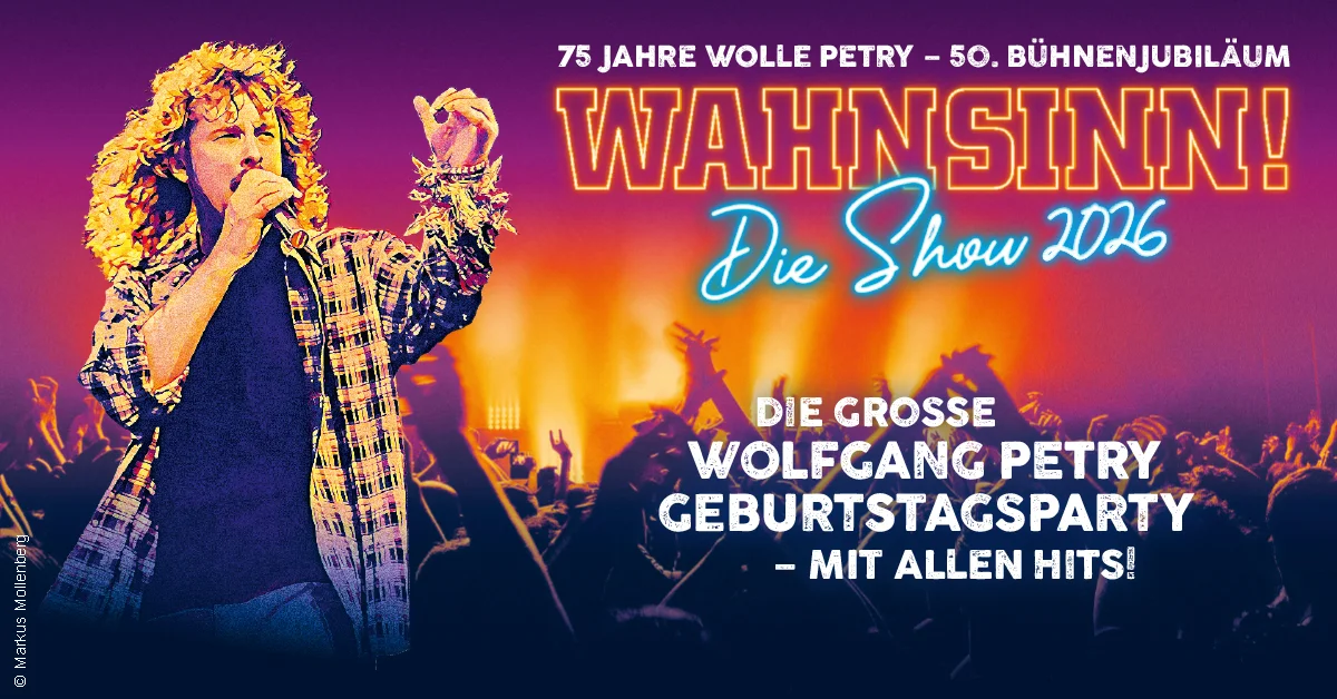 WAHNSINN! Die Show - Die beste Wolfgang Petry Party geht weiter - Tour 2026