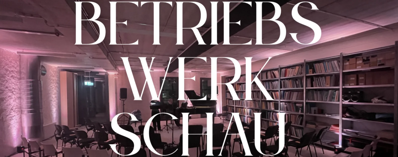 BETRIEBS|WERK|SCHAU IV