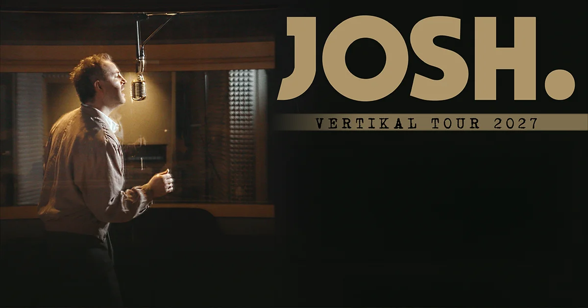 JOSH. - Vertikal-Tour 2027
