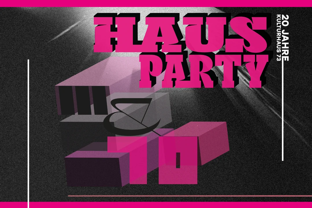 Hausparty – 20 Jahre Kulturhaus 73 – der Donnerstag