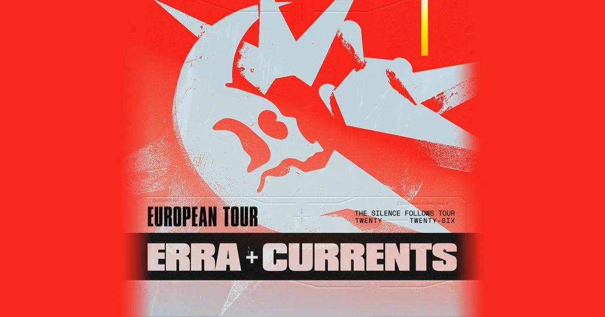 CURRENTS + ERRA - The Silence Follows Tour