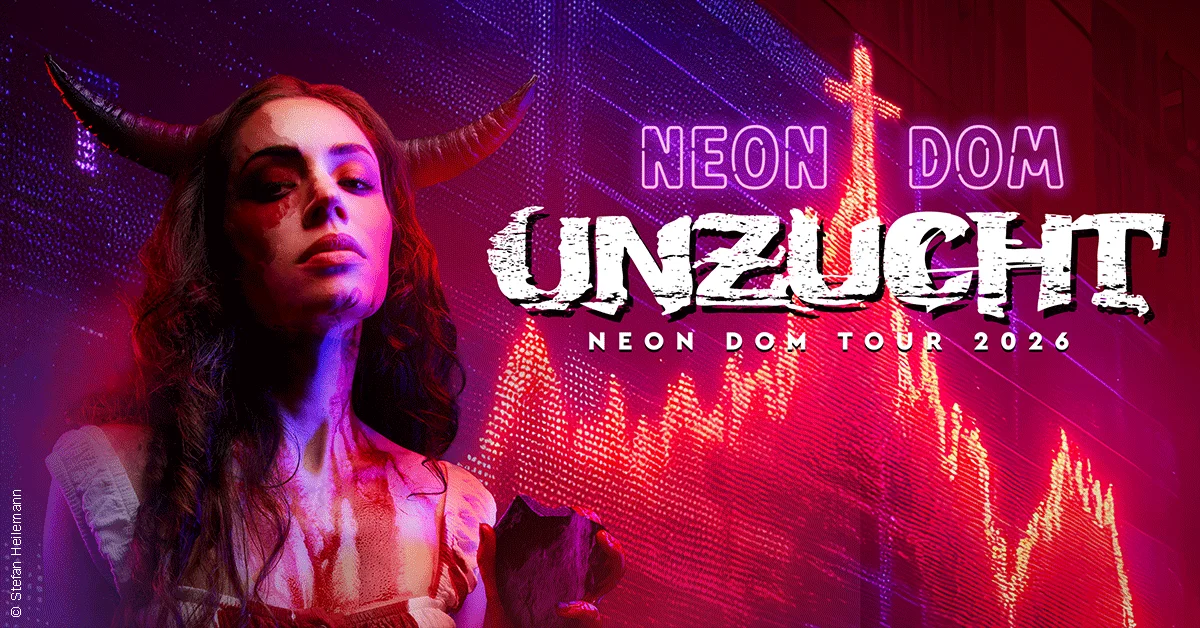 UNZUCHT - Neon Dom Tour 2026