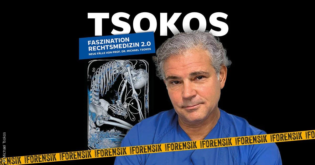 Michael Tsokos | Phänomen Forensik - Faszination Rechtsmedizin 2.0
