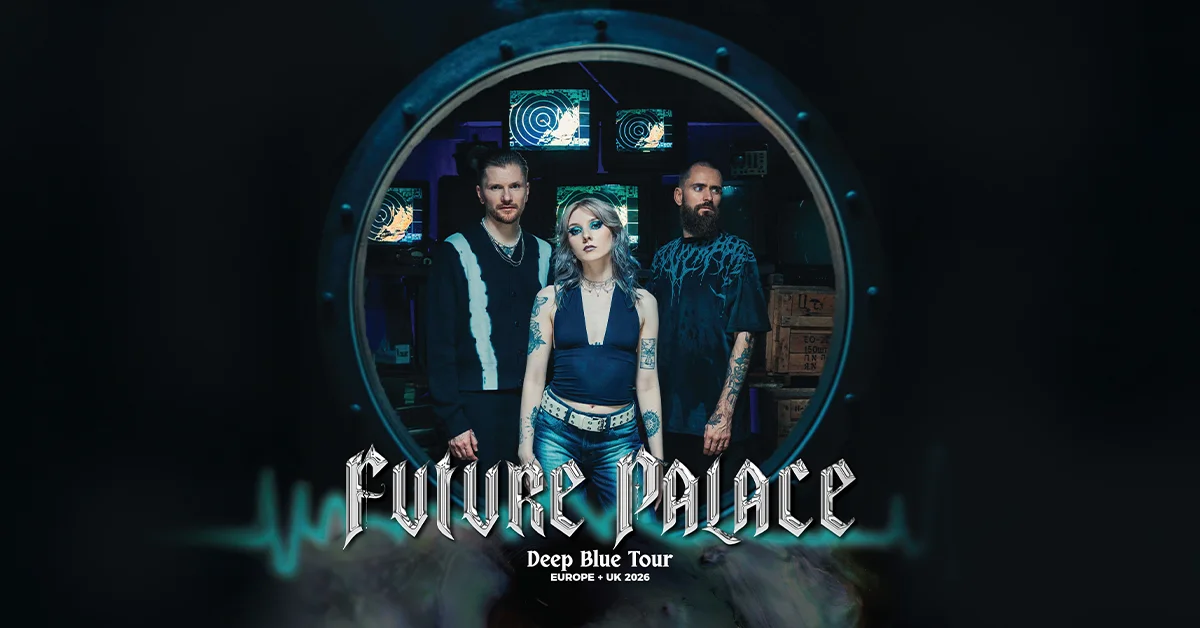Future Palace - Deep Blue Tour 2026 - Support: As Everything Unfolds & Luna Kills